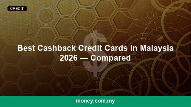 Best Cashback Credit Cards in Malaysia 2026 β Compared