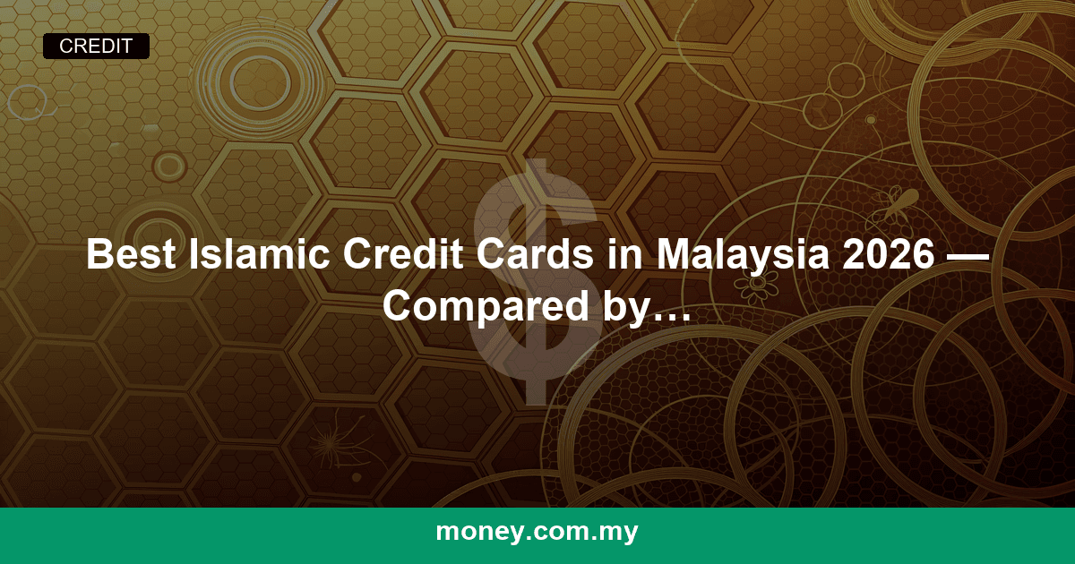 Best Islamic Credit Cards in Malaysia 2026 โ Compared by Cashback and Fees