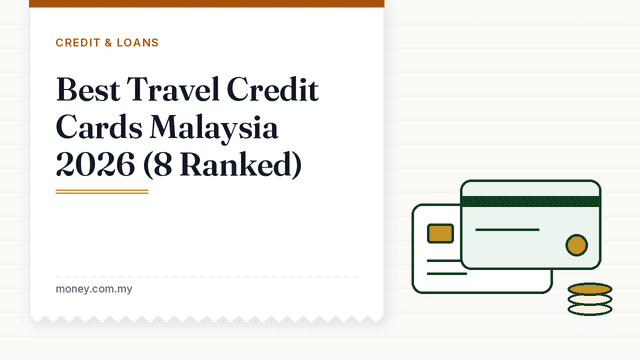 Best Travel Credit Cards Malaysia 2026 (8 Ranked)