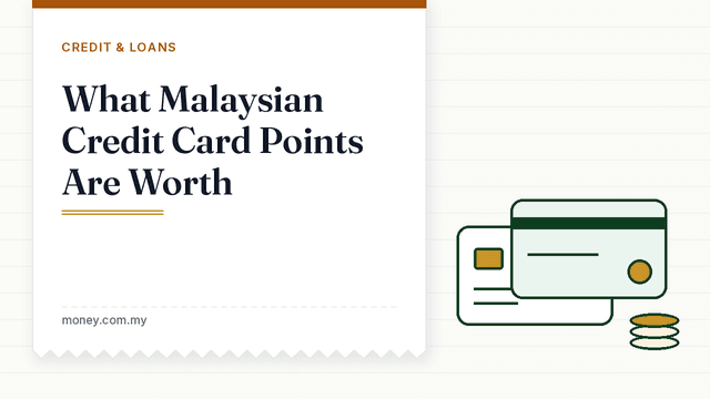 What Malaysian Credit Card Points Are Worth