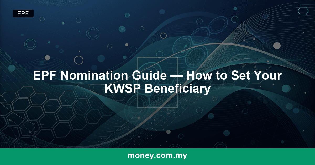 EPF Nomination Guide โ How to Set Your KWSP Beneficiary