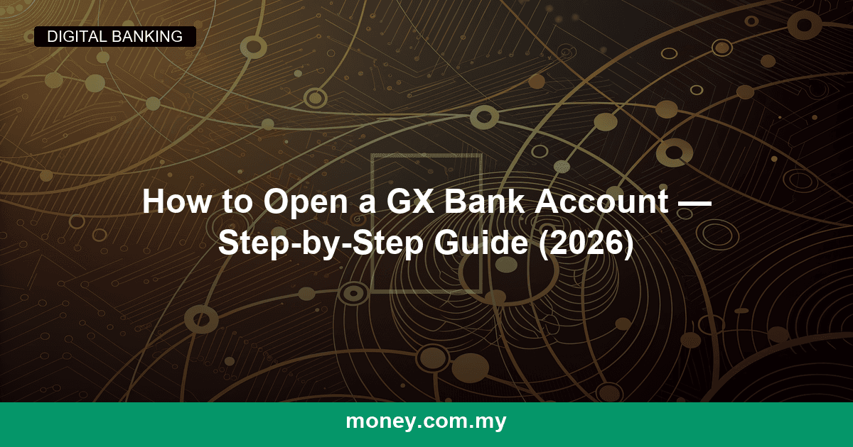 How to Open a GX Bank Account โ Step-by-Step Guide (2026)