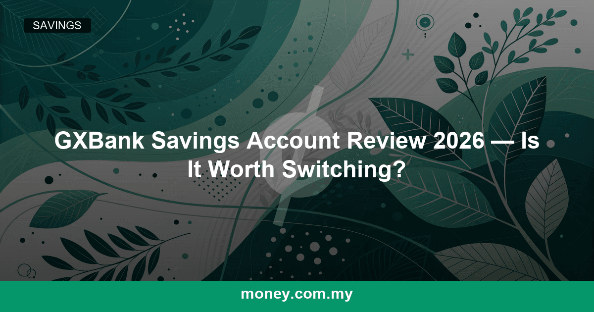 GXBank Savings Account Review 2026 โ Is It Worth Switching?