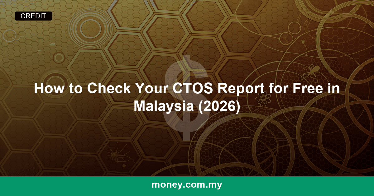 How to Check Your CTOS Report for Free in Malaysia (2026)