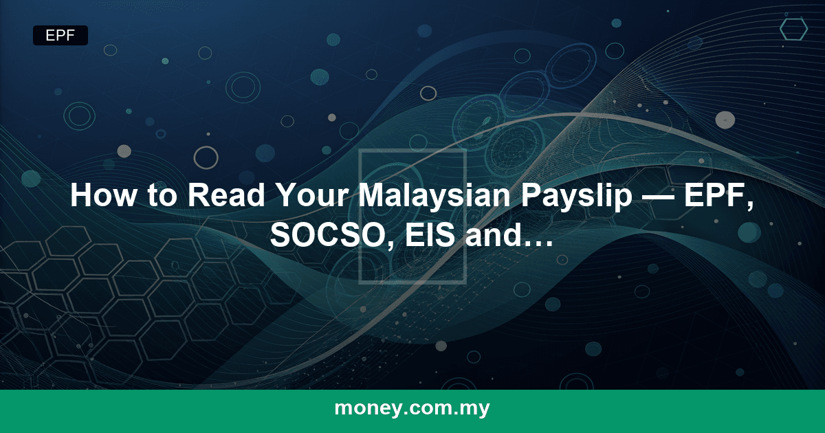 How to Read Your Malaysian Payslip — EPF, SOCSO, EIS and PCB Explained