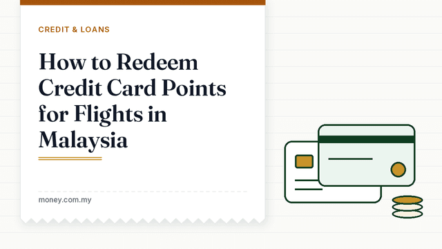How to Redeem Credit Card Points for Flights in Malaysia