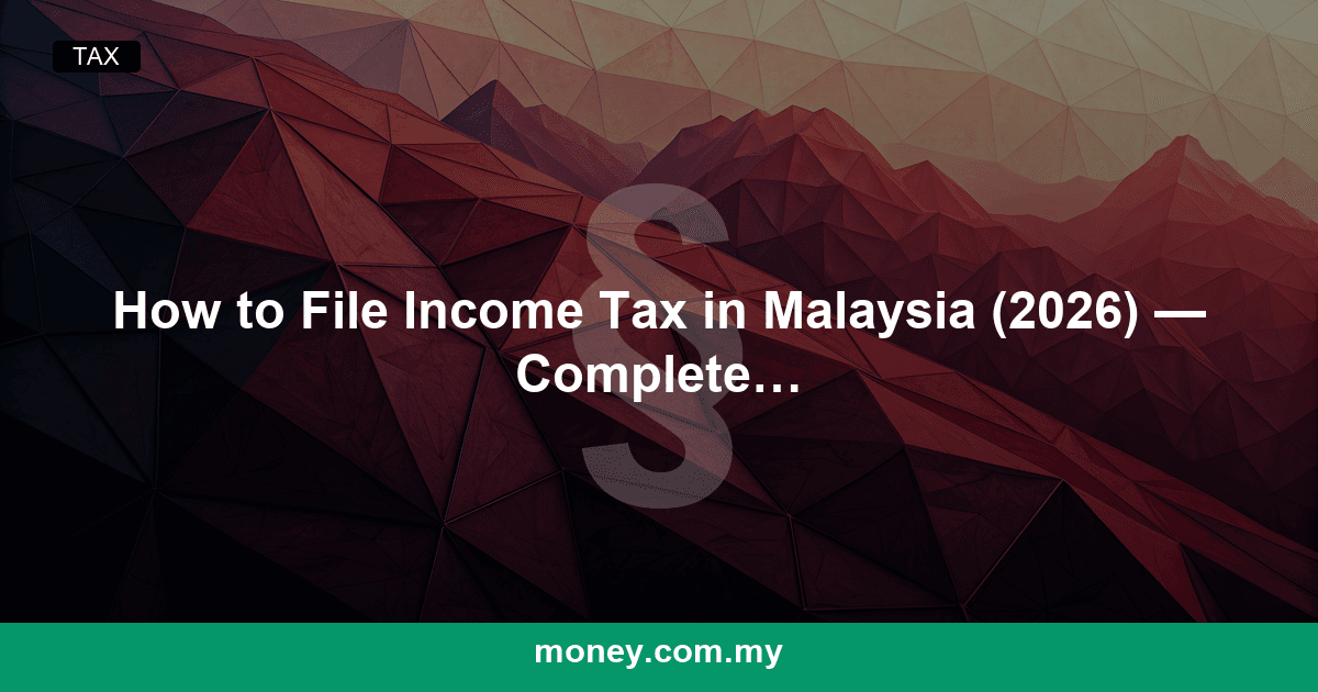 How to File Income Tax in Malaysia (2026) โ Complete Guide for Employees