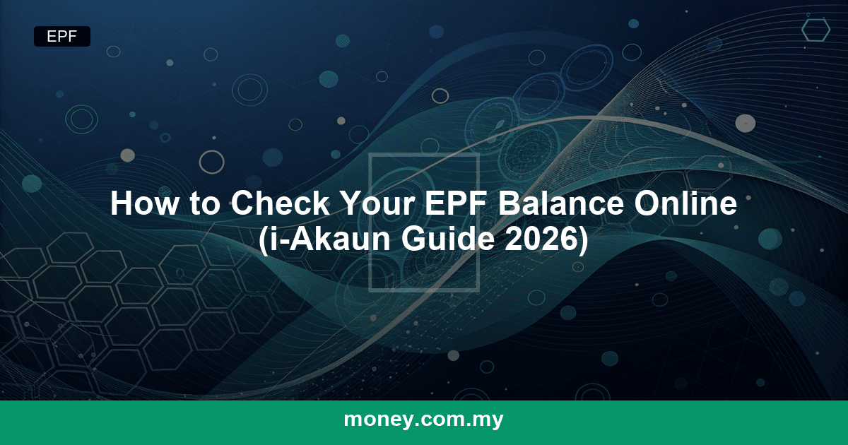 How to Check Your EPF Balance Online (i-Akaun Guide 2026)