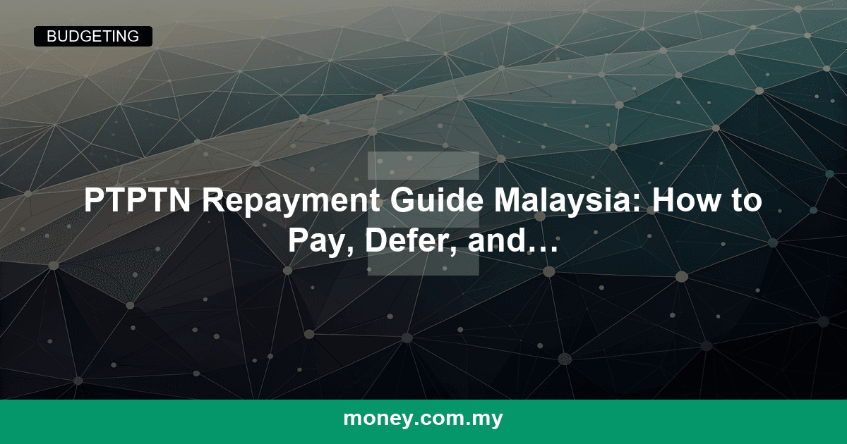 PTPTN Repayment Guide Malaysia: How to Pay, Defer, and Settle Early