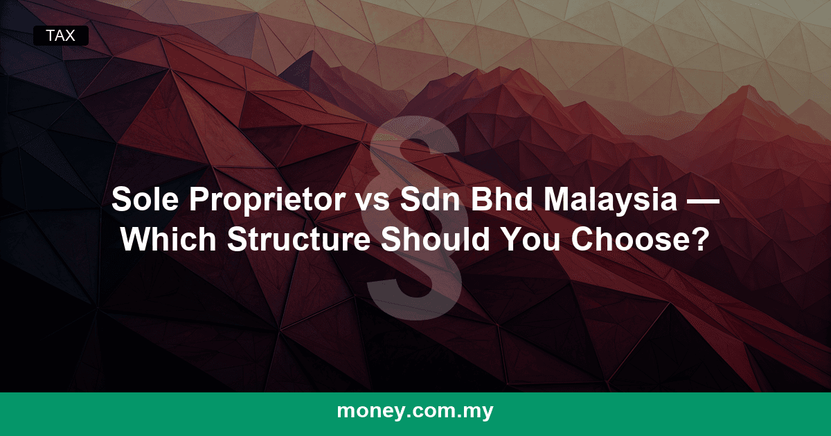 Propterot Sole Proprietor vs Sdn Bhd Malaysia — Which Structure Should You Choose ...