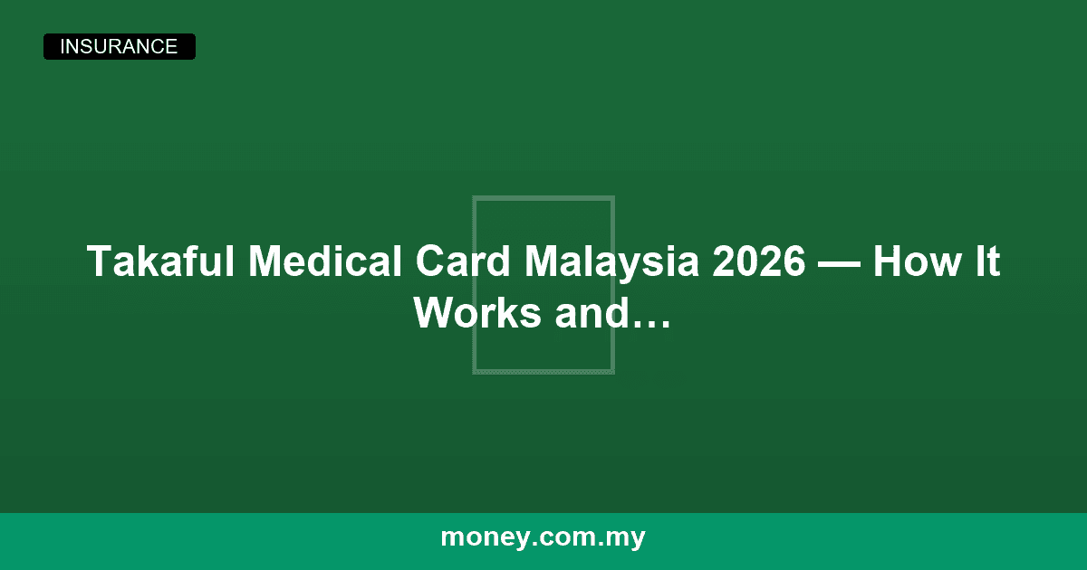 Takaful Medical Card Malaysia 2026 โ How It Works and Best Options
