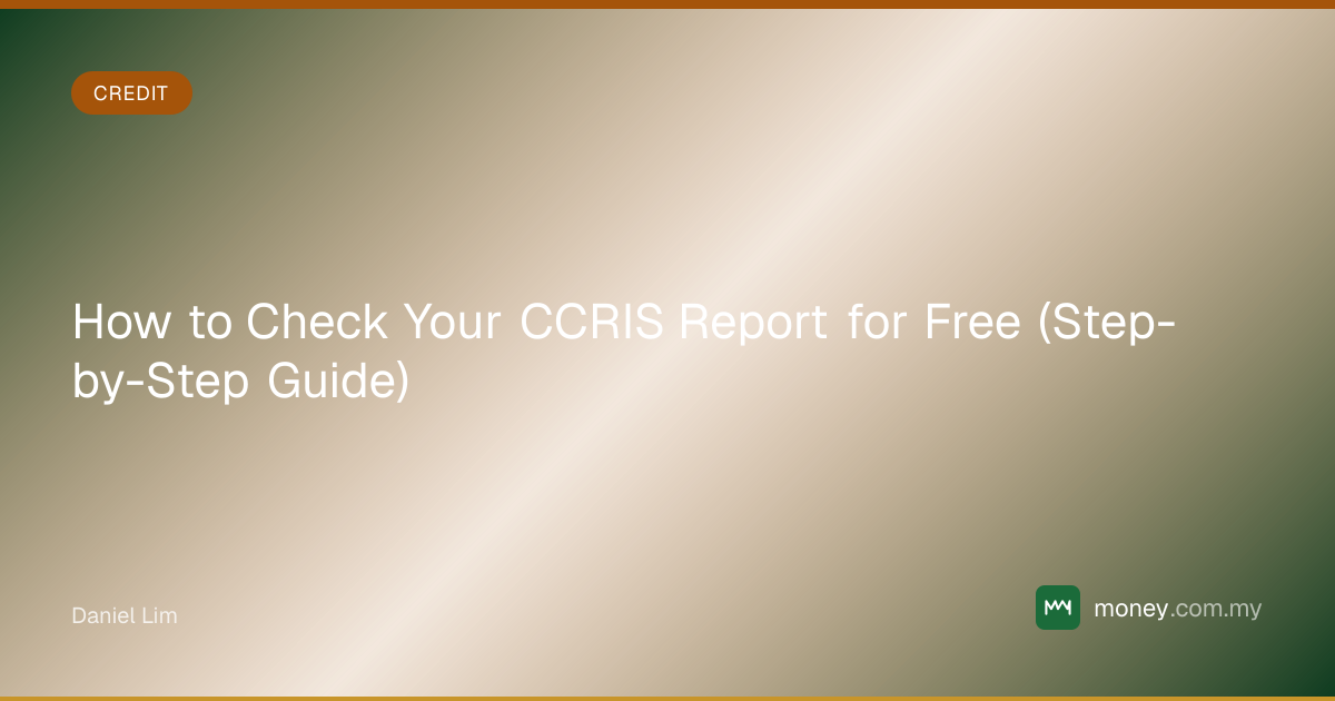 How to Check Your CCRIS Report for Free (Step-by-Step Guide) | money.com.my