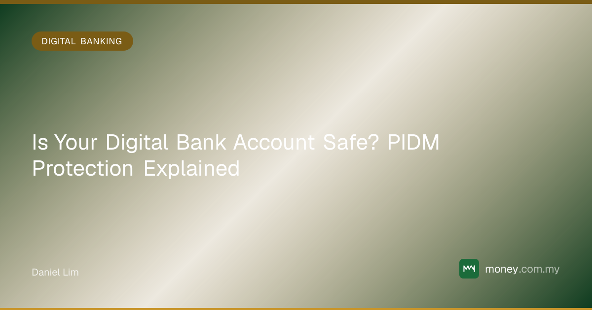 Is Your Digital Bank Account Safe? PIDM Protection Explained | money.com.my