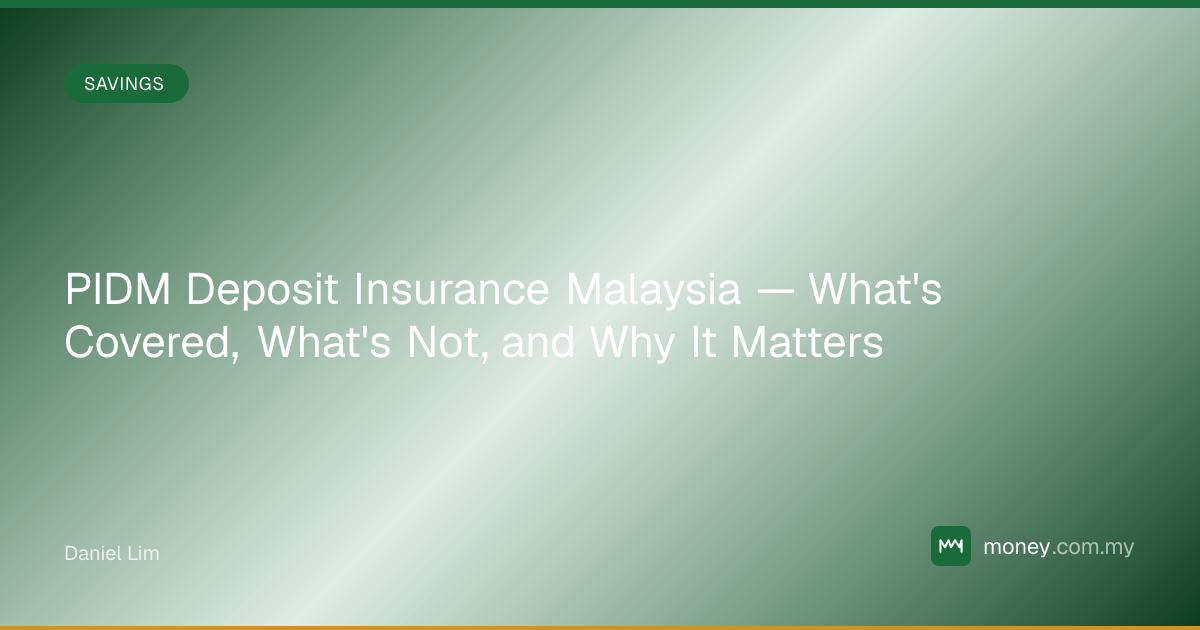 PIDM Deposit Insurance Malaysia — What's Covered, What's Not, and Why ...